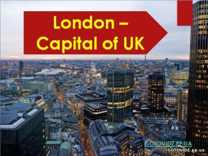 Презентація “London – Capital of UK” англійською