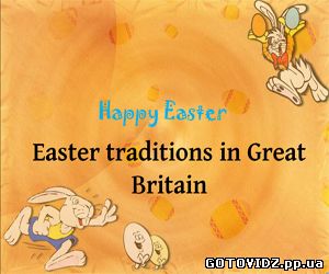 Презентація “Easter traditions in Great Brit...