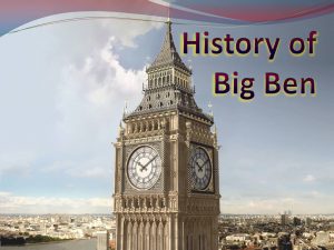 History of Big Ben презентація англійською мовою